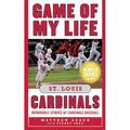 Pre-Owned Game of My Life: St. Louis Cardinals: Memorable Stories of Cardinals Baseball (Hardcover) 1613210728 9781613210727