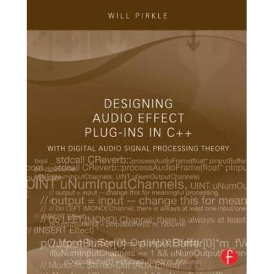 Designing Audio Effect PlugIns in C With Digital Audio Signal Processing Theory