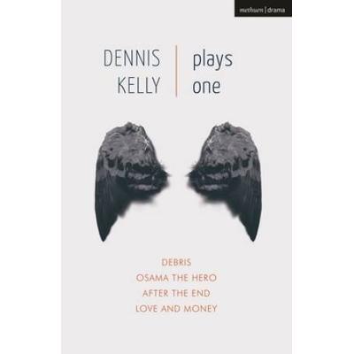 Dennis Kelly: Plays One: Debris; Osama The Hero; A...