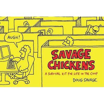 Savage Chickens A Survival Kit For Life In The Coop