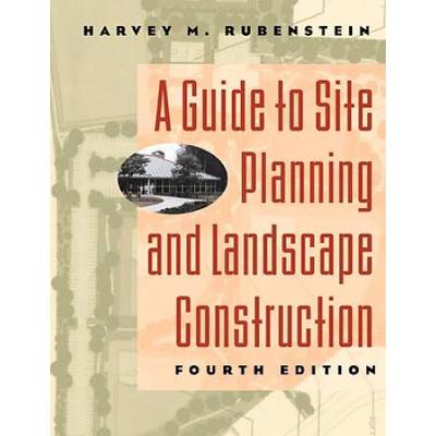 A Guide to Site Planning and Landscape Construction
