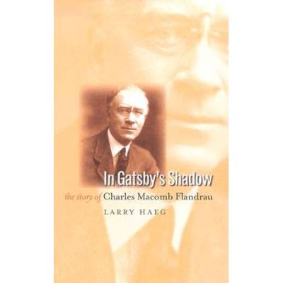 In Gatsby's Shadow: The Story Of Charles Macomb Fl...