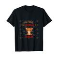 All I Want For Christmas Is Rudolph - Ugly Christmas T-Shirt