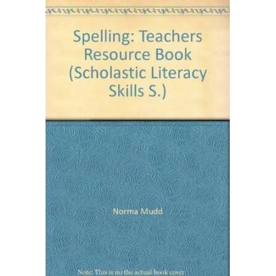 Spelling Teachers Resource Book Scholastic Literac...