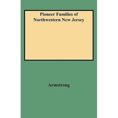 Pioneer Families of Northwestern New Jersey