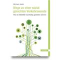 Wege Zu Einer Sozial Gerechten Verkehrswende - Michael Jakob, Gebunden