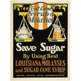 East Cane Syrup & Molasses. Save Sugar by Using Best Louisiana Molasses and Sugar Can Syrup. Wartime homefront poster published by the