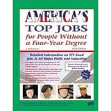 Pre-Owned Americas Top Jobs for People Without a Four-Year Degree: Detailed Information on 190 Good in All Major Fields and Industries Paperback J. Michael Farr Farr