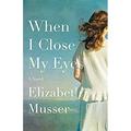 When I Close My Eyes : A Novel 9780764234446 Used / Pre-owned