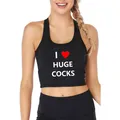 I Love Huge Cocks Print Crop Tank Adult Humor Fun Flirty Print Yoga Sports Workout Crop Top Women's