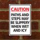 Caution Paths And Steps May Be Slippery When Wet Or Icy - External 3mm Rigid PVC Sign - 3 Size Options