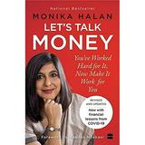 Let s Talk Money: You ve Worked Hard for It Now Make It Work for You