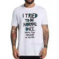 T-shirt Ziad K pour homme j'ai essayé d'être normal une fois pire deux apprentissage de la vie