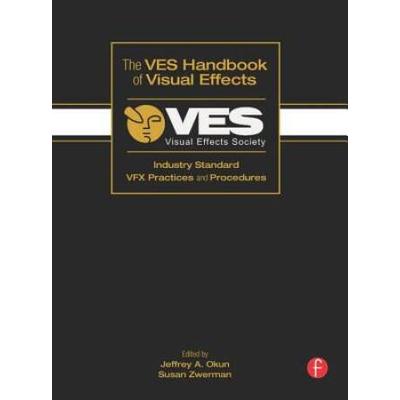 The Ves Handbook Of Visual Effects Industry Standa...