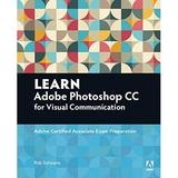 Pre-Owned Learn Adobe Photoshop CC forVisualCommunication: Adobe Certified Associate Exam Preparation Adobe Certified Associate ACA Paperback 0134397770 9780134397771 Rob Schwartz