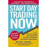 Pre-Owned Start Day Trading Now : A Quick and Easy Introduction to Making Money While Managing Your Risk 9781440511868