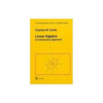 Linear Algebra by Charles W. Curtis (Hardcover - Subsequent)