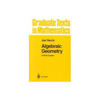 Algebraic Geometry by Joe Harris (Hardcover - Springer-Verlag)