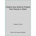 Pre-Owned Creative New Quilts & Projects from Precuts or Stash (Paperback) 1935726757 9781935726753