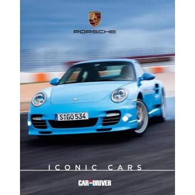 Car and Driver Porsche: Iconic Cars
