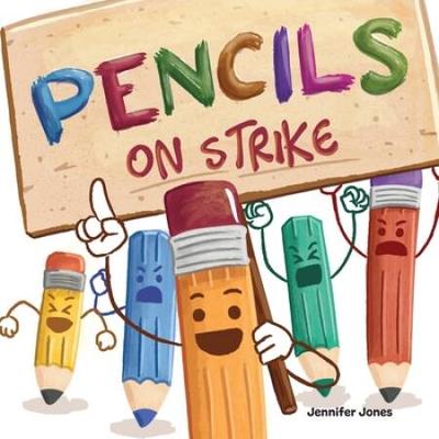 Pencils On Strike: A Funny, Rhyming, Read Aloud Ki...