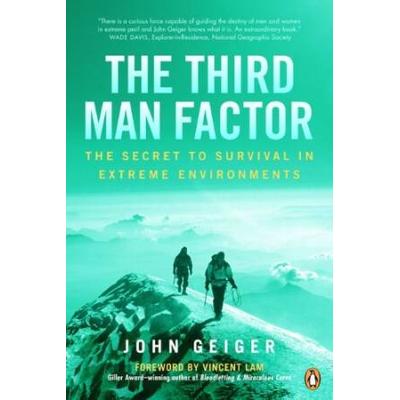The Third Man Factor The Secret To Survival In Ext...