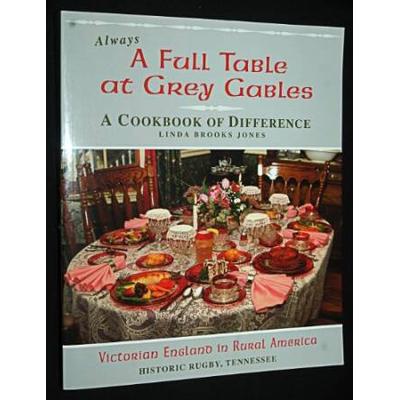 Always a Full Table At Grey Gables A Cookbook of D...