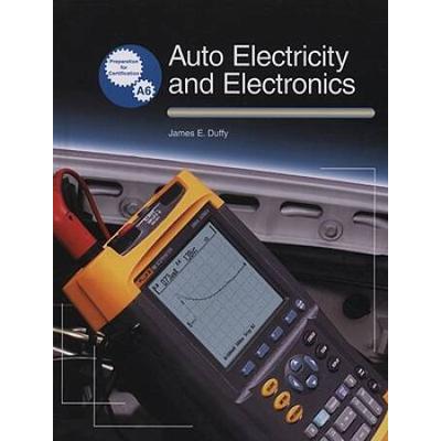 Auto Electricity and Electronics Principles Diagnosis Testing and Service of All Major Electrical Electronic and Computer Control Systems