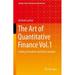 Springer Texts in Business and Economics: The Art of Quantitative Finance Vol.1 (Hardcover)