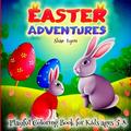 Easter Adventures: Easter Fun Adorable Bunnies Easter Egg Rush Great Gift for Boys Girls & Toddlers Easter Themed Coloring Pages Cute and Unique Images (Paperback)