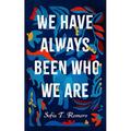 We Have Always Been Who We Are (Hardcover)