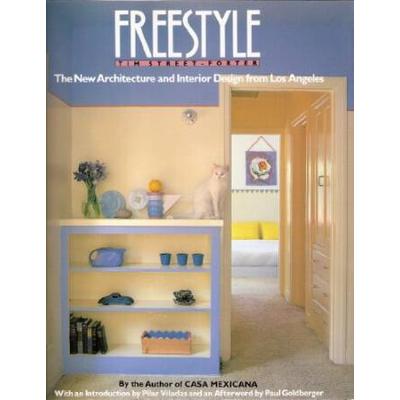 Freestyle: The New Architecture And Interior Design From Los Angeles