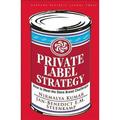 Pre-owned Private Label Strategy : How to Meet the Store Brand Challenge Hardcover by Kumar Nirmalya; Steenkamp Jan-benedict E. m. ISBN 1422101673 ISBN-13 9781422101674