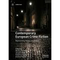 Crime Files: Contemporary European Crime Fiction: Representing History and Politics (Hardcover)