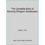 The Complete Book of Running (Penguin Handbooks) (Paperback - Used) 0140464468 9780140464467