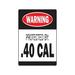 PROTECTED BY .40 CAL Warning Aluminum Sign ammo gun rifle pistol revolver bullet