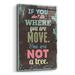 Trinx If You Don't Like by Graphinc - Unframed Graphic Art Plastic/Acrylic | 24 H x 16 W x 0.2 D in | Wayfair 72BBA07EA5634DE782C781049241A8F8