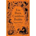 Fire Burn, Cauldron Bubble: Magical Poems Chosen by Paul Cookson