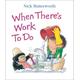 When There’s Work to Do, Children's, Board Book, Nick Butterworth
