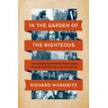 In the Garden of the Righteous, Politics, History & Military Non-Fiction, Hardback, Richard Hurowitz