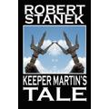 Keeper Martin's Tale Deluxe Hardcover Edition By Robert Stanek