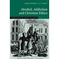 Alcohol Addiction and Christian Ethics (Paperback) 9780521091343