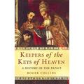 Keepers Of The Keys Of Heaven By Roger Collins (Paperback)