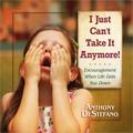 I Just Cant Take It Anymore By Anthony De Stefano (Hardback)