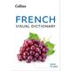 French Visual Dictionary: A photo guide to everyday words and phrases in French (Collins Visual Dictionary)