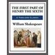 The First Part of King Henry the Sixth