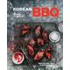 Korean BBQ: Master Your Grill in Seven Sauces [A Cookbook]