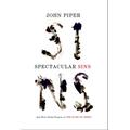 Spectacular Sins: And Their Global Purpose in the Glory of Christ: And Their Global Purpose in the Glory of Christ