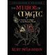 The Mirror of Magic A History of Magic in the Western World