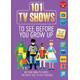101 TV Shows to See Before You Grow Up Be your own TV critic--the must-see TV list for kids